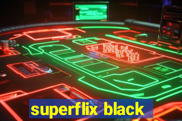 superflix black